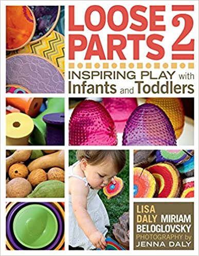 Loose Parts 2:  Inspiring Play with Infants and Toddlers (Loose Parts Series) - Original PDF